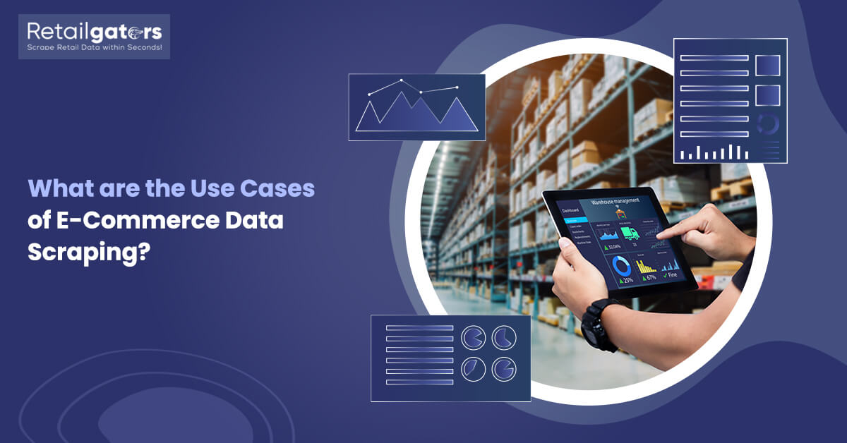 what-are-the-use-cases-of-e-commerce-data-scraping