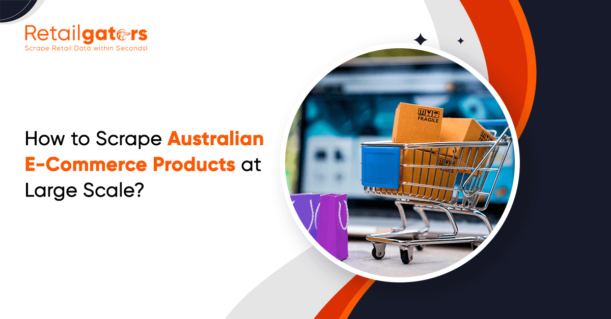 How-to-Scrape-Australian-E-Commerce-Products-at-Large-Scale